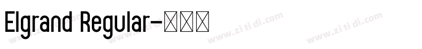 Elgrand Regular字体转换 Elgrand Regular字体转换